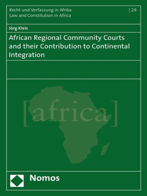 cover image of African Regional Community Courts and their Contribution to Continental Integration
